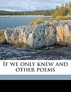 If We Only Knew and Other Poems