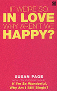 If We're So in Love, Why Aren't We Happy?