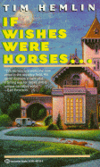 If Wishes Were Horses... - Hemlin, Tim