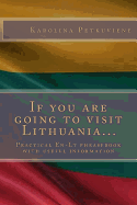 If You Are Going to Visit Lithuania...: Practical En-LT Phrasebook with Usefull Information