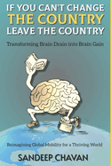 If You Can't Change the Country, Leave the Country: Transforming Brain Drain into Brain Gain