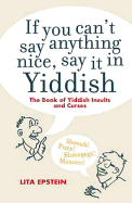 If you Can't Say Something Nice Say it in Yiddish