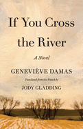 If You Cross the River: A Novel