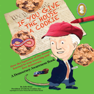 If You Give the House a Cookie: How the Squeaker of the House Learned to Stop Worrying and Love Democracy.