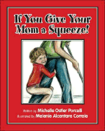 If You Give Your Mom a Squeeze!