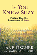 If You Knew Suzy: Pushing Past the Boundaries of 'Never'