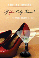 ''If You Only Knew'': Bought the Shoes, Bought the Hat