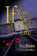 If You Save One Life - Brown, Eva, and Fields-Meyer, Thomas