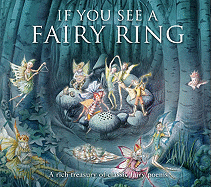 If You See a Fairy Ring: A Rich Treasury of Classic Fairy Poems