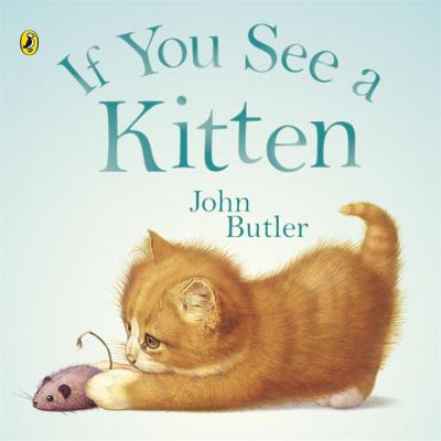 If You See A Kitten - Butler, John, and John Butler (PUK Rights)