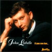 If You See Her - John Labelle