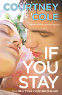 If You Stay: The Beautifully Broken Series: Book 1