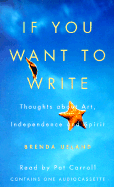 If You Want to Write: Thoughts about Art, Independence, and Spirit