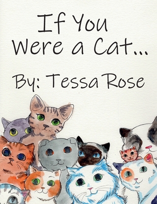 If You Were a Cat... - Rose, Tessa