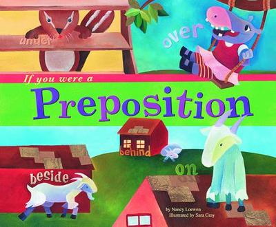 If You Were a Preposition - Loewen, Nancy