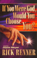 If You Were God, Would You Choose You?