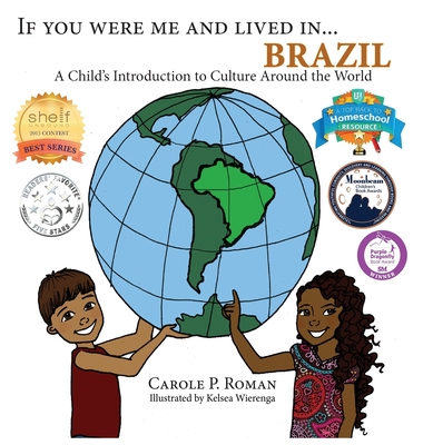 If You Were Me and Lived in... Brazil: A Child's Introduction to Culture Around the World - Roman, Carole P