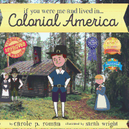 If You Were Me and Lived In...Colonial America: An Introduction to Civilizations Throughout Time