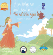 If You Were Me and Lived In...the Middle Ages: An Introduction to Civilizations Throughout Time