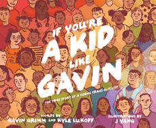 If You're a Kid Like Gavin: The True Story of a Young Trans Activist