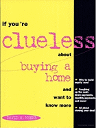 If You're Clueless about Buying a Home and Want to Know More