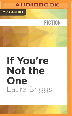 If You're Not the One - Briggs, Laura, and Lefkow, Laurel (Read by)