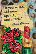 "If You're Sad, Add More Lipstick" Coco Chanel by Jennifer Moreman: Fun 6x9" 120 Page Wide Rule Notebook by Artist