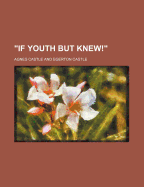 "If youth but knew!"