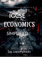IGCSE Economics Simplified: Revision Book for grade 9 & 10