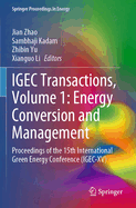IGEC Transactions, Volume 1: Energy Conversion and Management: Proceedings of the 15th International Green Energy Conference (IGEC-XV)