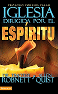 Iglesia Dirigida Por el Espiritu - Robnett, Timothy, and Quist, Allen, and Palau, Luis (Prologue by)