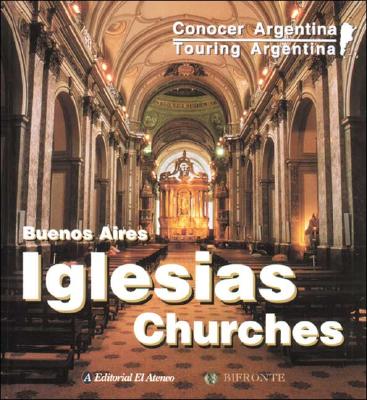 Iglesias Churches - Buenos Aires/Conocer Argentina - Passio, Sonia, and Goldstein, Leon