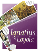 Ignatius of Loyola: The Life of a Saint