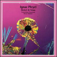 Ignaz Pleyel: Octet and Trios - Consortium Classicum; Dieter Klcker (conductor)