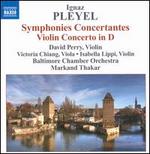 Ignaz Pleyel: Symphonies Concertantes; Violin Concerto in D