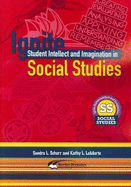 Ignite Student Intellect and Imagination in Social Studies