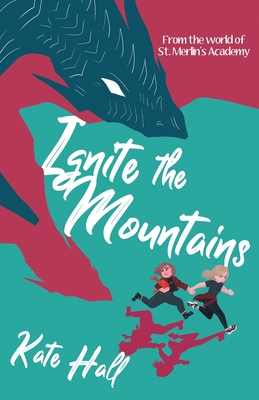 Ignite the Mountains - Hall, Kate