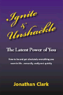 Ignite & Unshackle the Latent Power of You