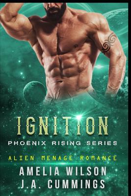 Ignition: Alien Menage Romance - Cummings, J A, and Wilson, Amelia