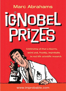 Ignobel Prizes: The Annals of Improbable Research