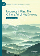 Ignorance Is Bliss: The Chinese Art of Not Knowing