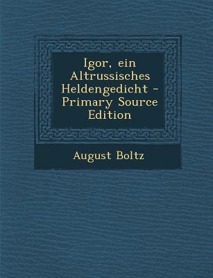 Igor, Ein Altrussisches Heldengedicht - Boltz, August