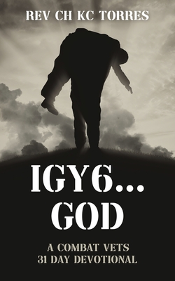 Igy6....God: A Combat Vets 31 Day Devotional - Torres, Ch Kc, Rev.