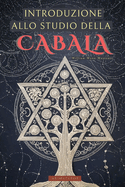 IIntroduzione allo Studio della Cabala di William Wynn Westcott: Una guida per addentrarsi nel mondo della Kabbalah con uno dei grandi mistici del XIX secolo - Libri di Occultismo