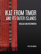 Ikat from Timor and Its Outer Islands: Insular and Interwoven