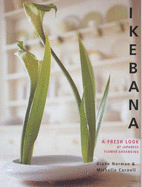 Ikebana: A Fresh Look at Japanese Flower Arranging