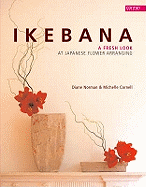Ikebana: A Fresh Look at Japanese Flower Arranging