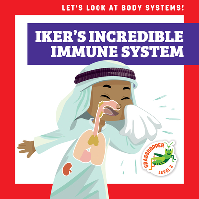 Iker's Incredible Immune System - Schuh, Mari C