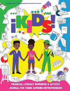 iKids Financial Literacy Workbook and Activity Journal for Young Aspiring Entrepreneurs
