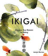 Ikigai: Discover Your Reason For Being